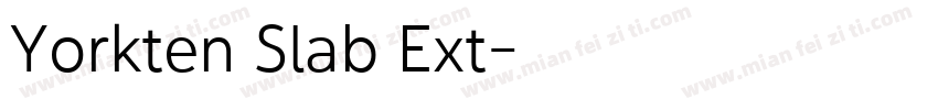 Yorkten Slab Ext字体转换